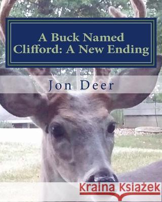 A Buck Named Clifford: : A New Ending Jon Deer 9781978273085