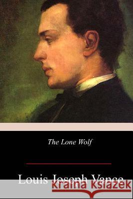 The Lone Wolf Louis Joseph Vance 9781978273221