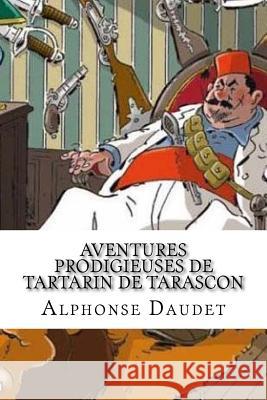 Aventures prodigieuses de Tartarin de Tarascon Mybook 9781978274884 Createspace Independent Publishing Platform