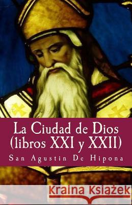 La ciudad de Dios XXI y XXII Gijon, Francisco 9781978277533 Createspace Independent Publishing Platform