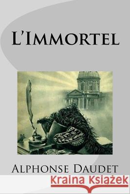 L'Immortel Alphonse Daudet Mybook 9781978277557 Createspace Independent Publishing Platform