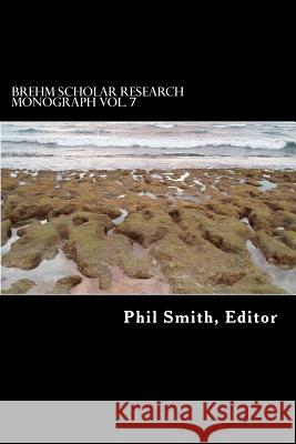 The Brehm Scholar Research Monograph Phil Smith 9781978278028