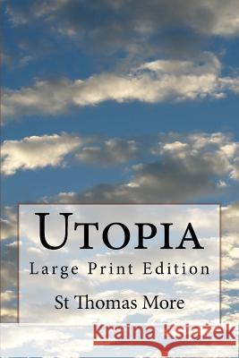 Utopia: Large Print Edition St Thomas More 9781978280922 Createspace Independent Publishing Platform