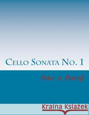 Cello Sonata No. 1 Peter a. Petroff 9781978281691