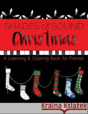 Christmas Shades of Sound: A Listening & Coloring Book for Pianists Jennifer Boster 9781978282094