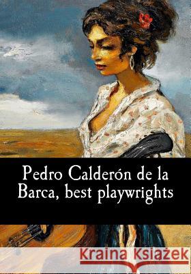 Pedro Calderón de la Barca, best playwrights Calderon De La Barca, Pedro 9781978285804