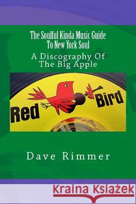 The Soulful Kinda Music Guide To New York Soul Rimmer, Dave 9781978285866