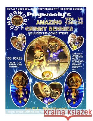 Volume 6 Pugwooly's Amazing Grinny Bennies 125-150 C. L. Westbrook 9781978289574 Createspace Independent Publishing Platform