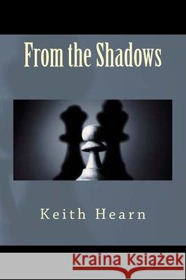 From the Shadows Keith Hearn 9781978301740 Createspace Independent Publishing Platform