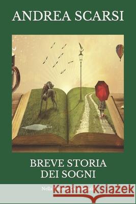 Breve Storia Dei Sogni: Nella Visione occidentale Andrea Scarsi Msc D 9781978304406 Createspace Independent Publishing Platform