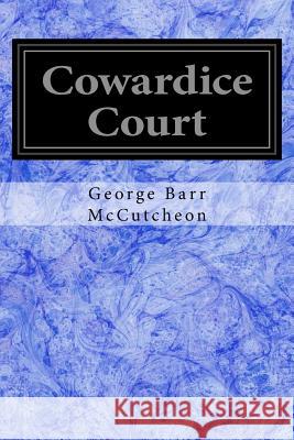 Cowardice Court George Barr McCutcheon Harrison Fisher 9781978308770