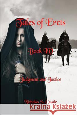 Judgment and Justice: Tales of Erets - Book IV Nicholas S. Casale Joel S. Dieh Alpine Line Publisher 9781978312678 Createspace Independent Publishing Platform