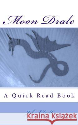 Moon Drale: A Quick Read Book John Edgell 9781978320987