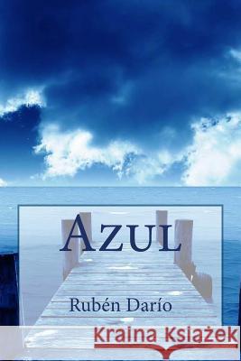 Azul Ruben Dario Jv Editors 9781978322691 Createspace Independent Publishing Platform