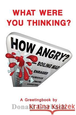 What Were You Thinking? Donald Gorbach 9781978324398 Createspace Independent Publishing Platform