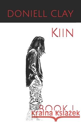 Kiin Doniell Clay 9781978329393 Createspace Independent Publishing Platform