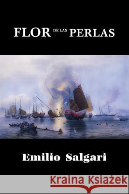 Flor de las perlas Salgari, Emilio 9781978331655 Createspace Independent Publishing Platform