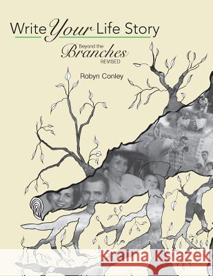 Write Your Life Story: Beyond the Branches Revised Robyn Conley 9781978340305