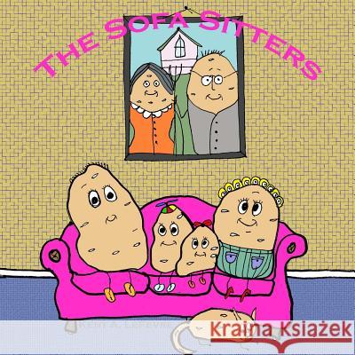 The Sofa Sitters: What Couch Potatoes Do Kent A. Lefevre 9781978341487