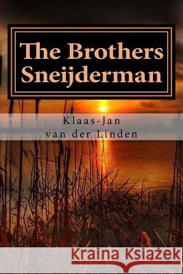 The Brothers Sneijderman: The True Story of Two Young Men on a Journey to Nowhere Klaas-Jan Va 9781978341982