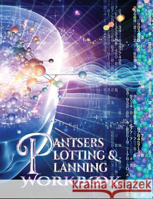 Pantsers Plotting & Planning Workbook 25 Deena Rae Schoenfeldt Tiffany M. Fo 9781978343986 Createspace Independent Publishing Platform