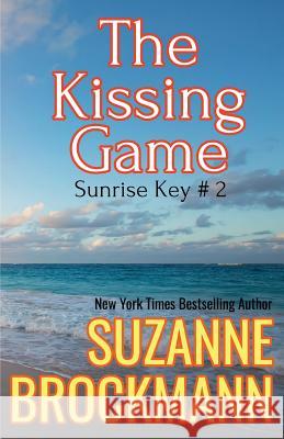 The Kissing Game: Reissue Originally Published 1996 Suzanne Brockmann 9781978344945 Createspace Independent Publishing Platform