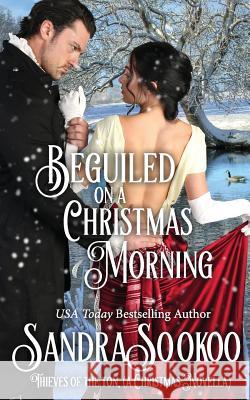 Beguiled on a Christmas Morning: a Thieves of the Ton novella Sookoo, Sandra 9781978345201 Createspace Independent Publishing Platform