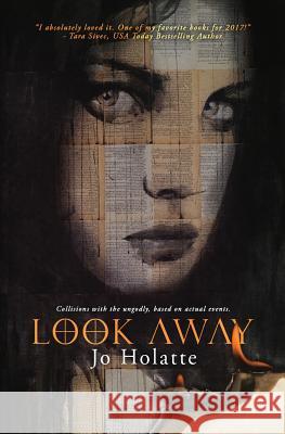 Look Away: Collisions with the ungodly; based on actual events. Artist, Loui Jover 9781978347045 Createspace Independent Publishing Platform