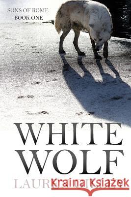 White Wolf Lauren Gilley 9781978347113 Createspace Independent Publishing Platform