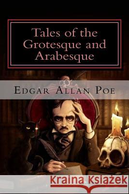 Tales of the Grotesque and Arabesque Edgar Allan Poe Jv Editors 9781978349889 Createspace Independent Publishing Platform