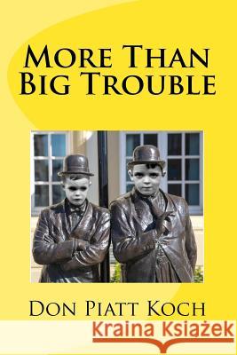 More Than Big Trouble Don Piatt Koch 9781978350410