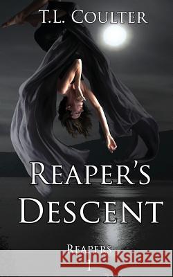 Reaper's Descent T. L. Coulter 9781978350984 Createspace Independent Publishing Platform