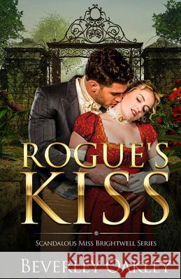 Rogue's Kiss Beverley Oakley 9781978352988