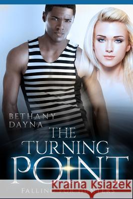 The Turning Point Bethany Dayna 9781978353688 Createspace Independent Publishing Platform