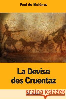 La Devise des Cruentaz De Molenes, Paul 9781978355880 Createspace Independent Publishing Platform