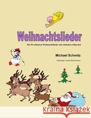 Weihnachtslieder: Die 50 schönsten Weihnachtslieder mit einfachen Akkorden Persona, Vicenta García 9781978355989 Createspace Independent Publishing Platform