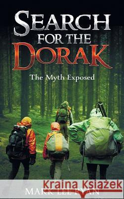 Search for the Dorak: The Myth Exposed Mr Mark Lee Ryan 9781978360334