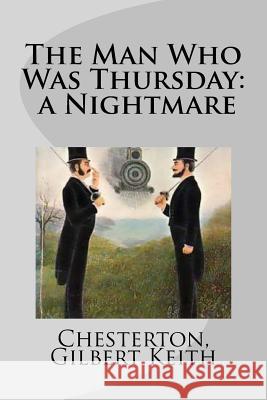 The Man Who Was Thursday: a Nightmare Mybook 9781978367425 Createspace Independent Publishing Platform