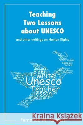 Teaching Two Lessons About Unesco and other writings on Human Rights Reimers, Fernando M. 9781978367999 Createspace Independent Publishing Platform