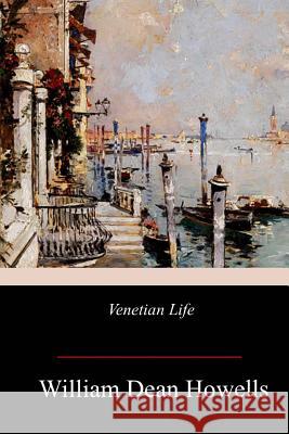 Venetian Life William Dean Howells 9781978368156