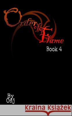 The Order Of Flame: Book Four Torres, Rick 9781978371842 Createspace Independent Publishing Platform