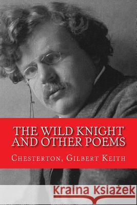 The Wild Knight and Other Poems Chesterton Gilber Mybook 9781978372924 Createspace Independent Publishing Platform