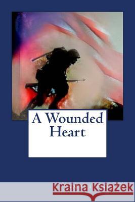A Wounded Heart Pamela Parizo 9781978373532 Createspace Independent Publishing Platform