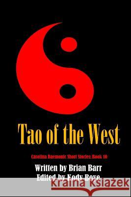 Tao of the West: The Devil Flutes Brian Barr Kody Boye 9781978374645 Createspace Independent Publishing Platform