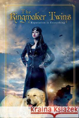 The Kingmaker Twins: Reputation is Everything McLean, Sprocket 9781978379459 Createspace Independent Publishing Platform