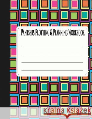 Pantsers Plotting & Planning Workbook 32 Deena Rae Schoenfeldt Tiffany M. Fo 9781978379886 Createspace Independent Publishing Platform