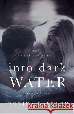 Into Dark Water Regina Bartley 9781978380967