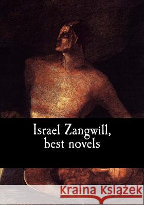 Israel Zangwill, best novels Zangwill, Israel 9781978381872
