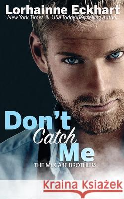 Don't Catch Me Lorhainne Eckhart 9781978382350 Createspace Independent Publishing Platform