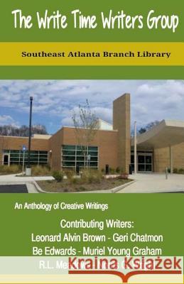 The Write Time Writers Group: Southeast Atlanta Branch Library Be Edwards 9781978383647 Createspace Independent Publishing Platform